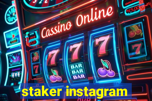 staker instagram